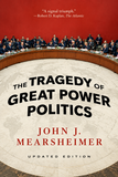 The Tragedy of Great Power Politics by John J. Mearsheimer