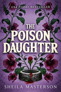 The Poison Daughter by Sheila Masterson