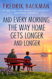 And Every Morning the Way Home Gets Longer and Longer by Fredrik Backman