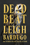 Dead Beat by Leigh Bardugo