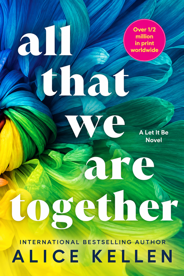 All That We Are Together by Alice Kellen