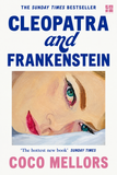 Cleopatra and Frankenstein by Coco Mellors