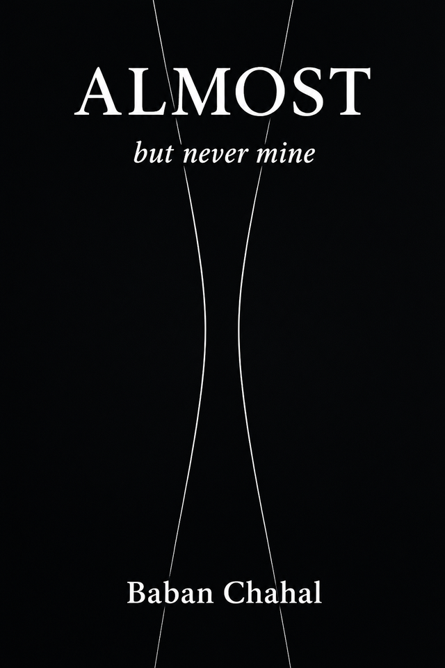 Almost: But Never Mine by Baban Chahal(A+ Quality)