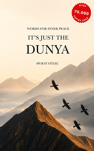 It's Just the Dunya by Murat Gülec (A+ Quality)