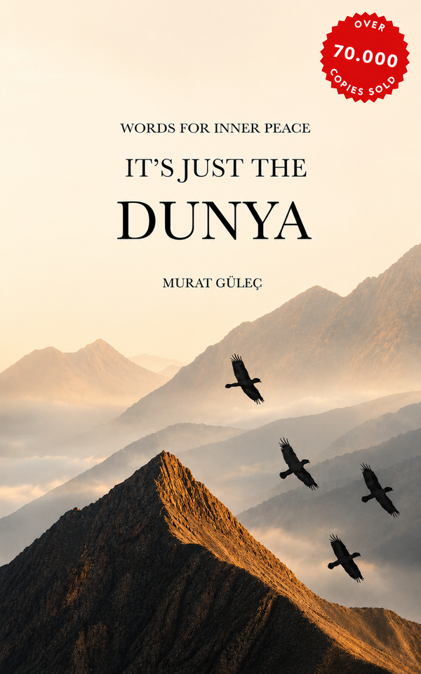 It's Just the Dunya by Murat Gülec (A+ Quality)