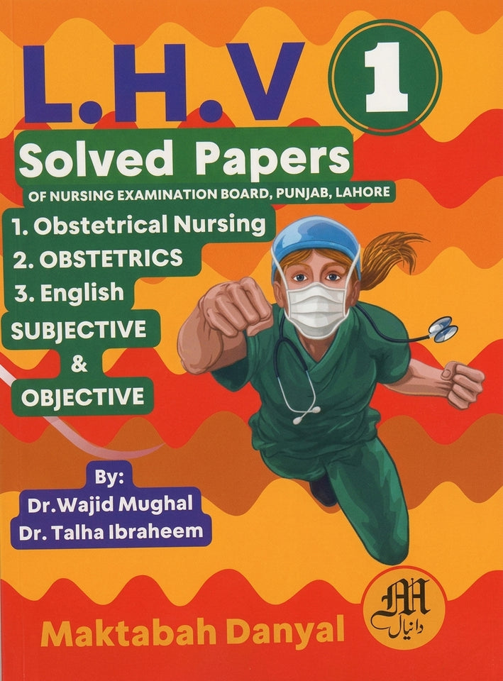 L.H.V. Solved Papers (Part 1) by Dr. Wajid Mughal & Dr. Talha Ibraheem