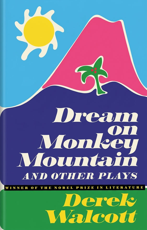 Dream on Monkey Mountain and Other Plays by Derek Walcott