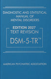 Diagnostic and Statistical Manual of Mental Disorders, Fifth Edition, Text Revision (DSM-5-TR) by American Psychiatric Association