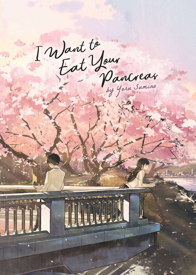 I Want to Eat Your Pancreas by Yoru Sumino