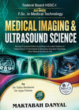 Medical Imaging & Ultrasound Science (Federal Board HSSC-I, F.Sc. in Medical Technology) by Dr. Talha Ibraheem & Dr. Aqsa Fatima