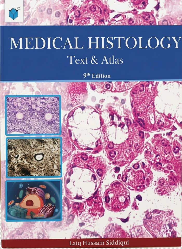 Medical Histology: Text & Atlas 9th Edition by Laiq Hussain Siddiqui