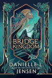 The Bridge Kingdom by Danielle L. Jensen