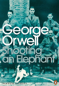 Shooting an Elephant by George Orwell