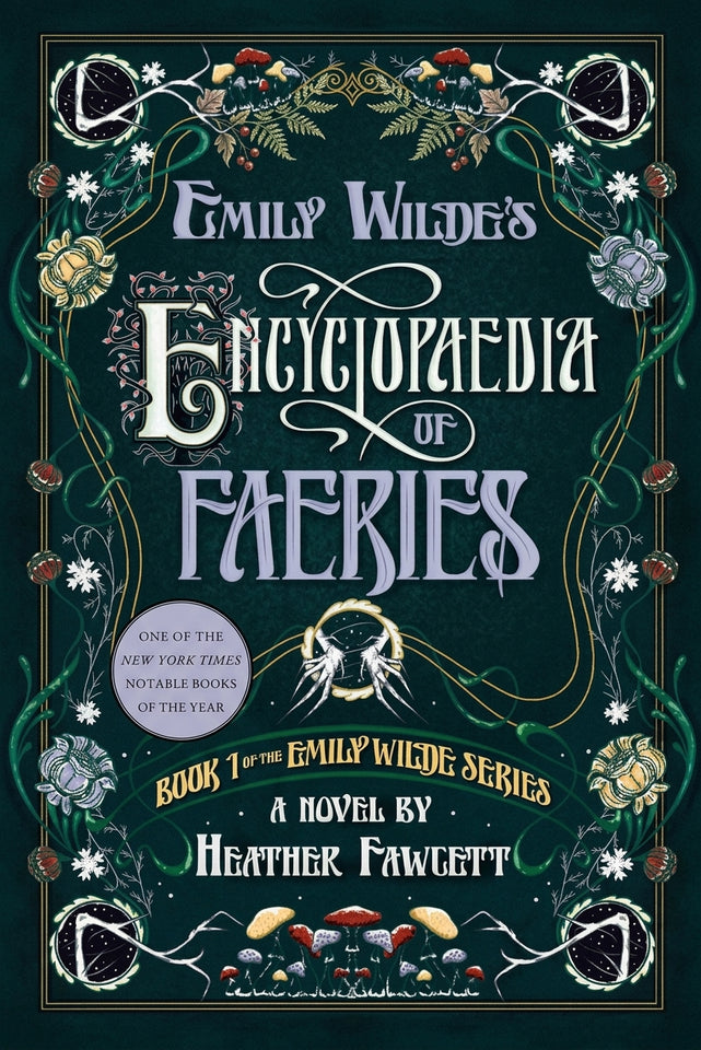 Emily Wilde's Encyclopaedia of Faeries by Heather Fawcett