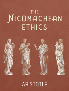 The Nicomachean Ethics by Aristotle