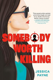 Somebody Worth Killing by Jessica Payne