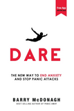 Dare:The New Way to End Anxiety and Stop Panic Attacks  by Barry McDonagh