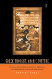 Greek Thought, Arabic Culture by Dimitri Gutas