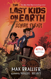 The Last Kids on Earth Volumes 1-4 by Max Brallier