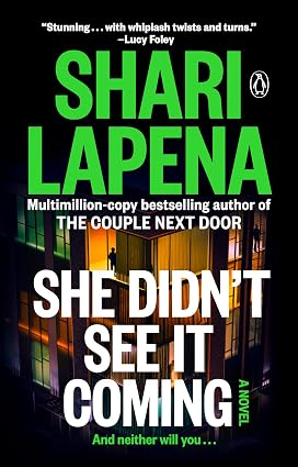 She Didn’t See It Coming by Shari Lapena
