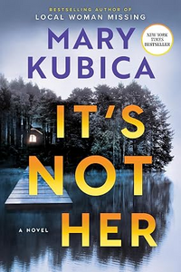 It's Not Her by Mary Kubica