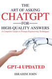 The Art of Asking ChatGPT for High-Quality Answers by Ibrahim John