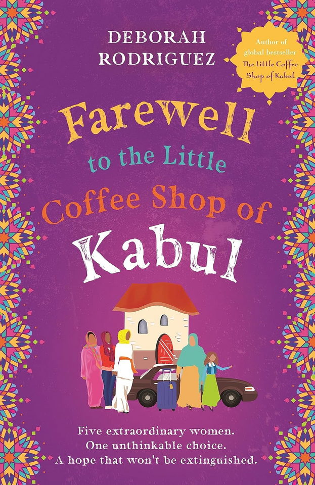 Farewell to the Little Coffee Shop of Kabul by Deborah Rodriguez
