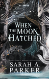 When The Moon Hatched by Sarah A. Parker