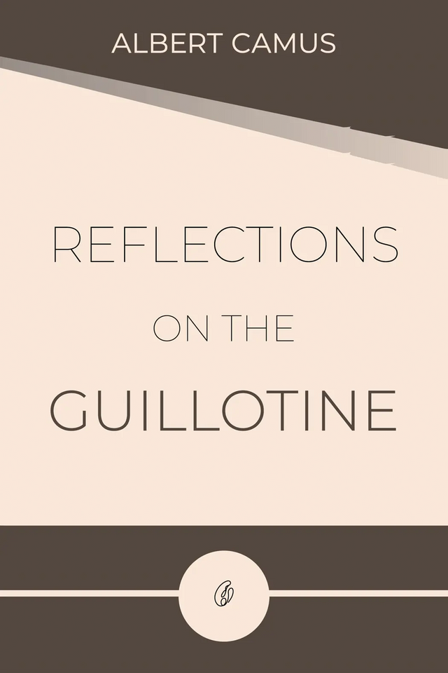 Reflections on the Guillotine by Albert Camus