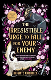 The Irresistible Urge to Fall for Your Enemy by Brigitte Knightley