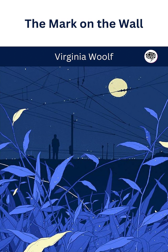 The Mark on the Wall by Virginia Woolf