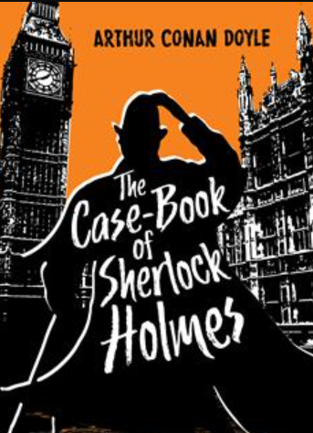 The Case-Book of Sherlock Holmes by Arthur Conan Doyle