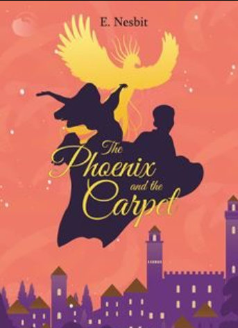 The Phoenix and the Carpet by Edith Nesbit