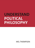 Understand Political Philosophy by Mel Thompson