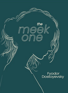 The Meek One by Fyodor Dostoevsky