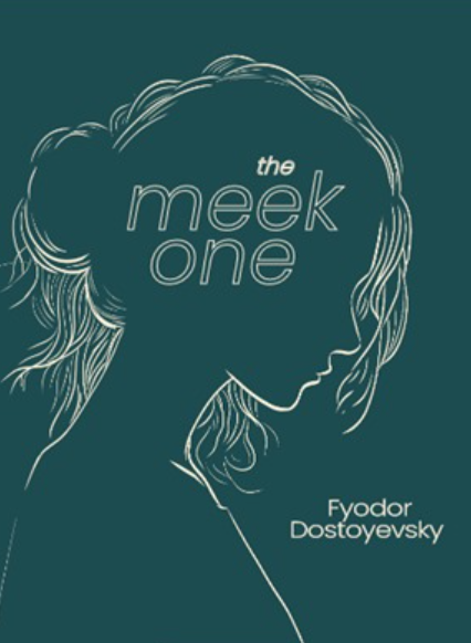 The Meek One by Fyodor Dostoevsky