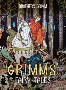 Grimms fairy tales by brothers grimm