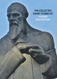 The Collected Short Stories Of Fyodor Dostoyevsky By Fyodor dostoyevsky