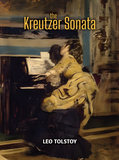 The Kreutzer Sonata By Leo Tolstoy