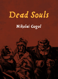 Dead Souls By Nikolai Gogol