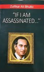 If i am assassinated by Zulfiqar Ali Bhutto