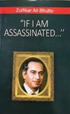 If i am assassinated by Zulfiqar Ali Bhutto