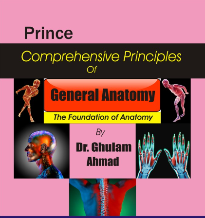 Comprehensive Principles of General Anatomy By Dr. Ghulam Ahmad