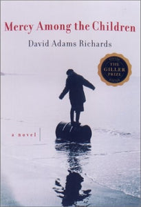 Mercy Among the Children By David Adams Richards