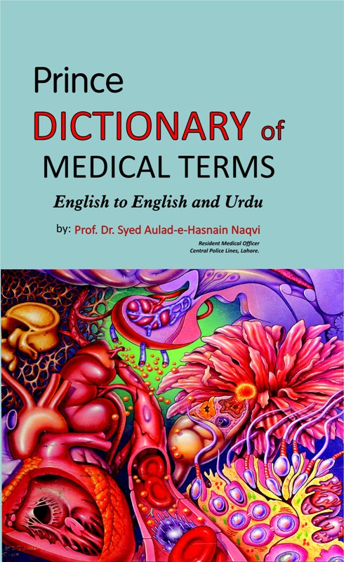 Dictionary of Medical Terms By Prof. Dr. Syed Aulad-e-Husnain Naqvi