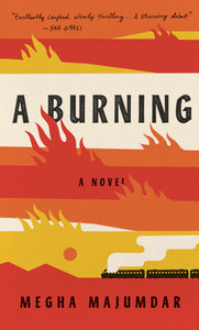 A Burning By Megha Majumdar