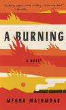 A Burning By Megha Majumdar