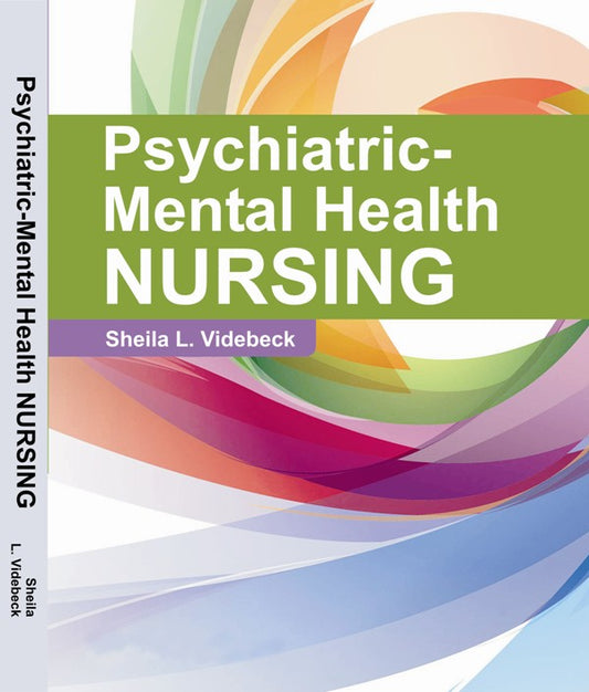 Psychiatric-Mental Health Nursing by Sheila L. Videbeck