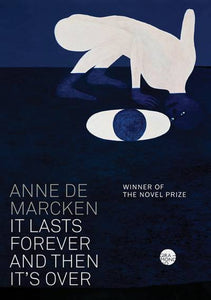 It Lasts Forever and Then It's Over By Anne de Marcken