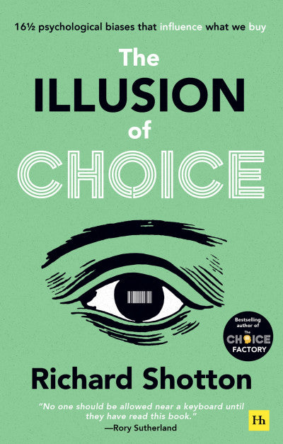 The Illusion of Choice By Richard Shotton
